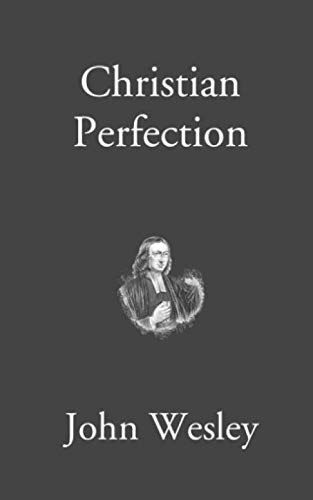 Christian Perfection Christian Perfection