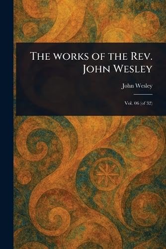 The Works of the Rev. John Wesley von Anson Street Press