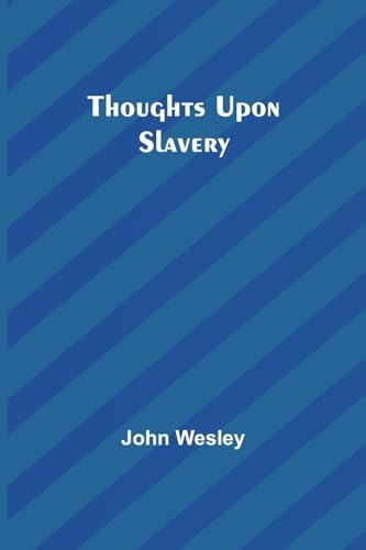 Thoughts upon slavery von Alpha Edition
