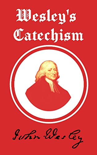 Wesley's Catechism Wesley's Catechism von Independently published
