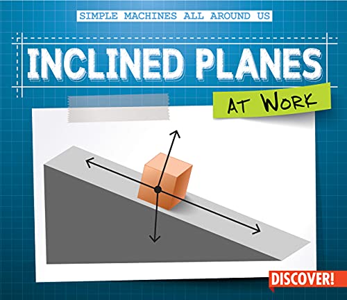 Inclined Planes at Work (Simple Machines All Around Us) von Enslow Publishing
