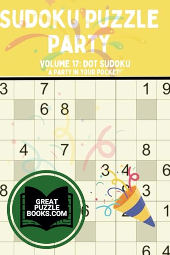 Sudoku Puzzle Party: Volume 17: Dot Sudoku Sudoku Puzzle Party: Volume 17: Dot Sudoku von Training For Results LLC