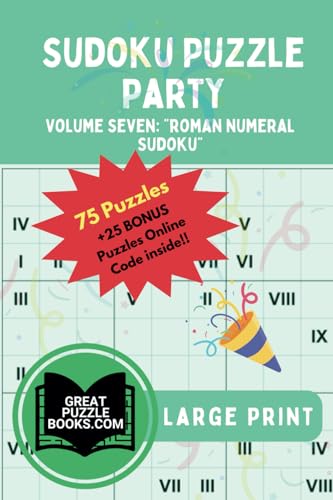 Sudoku Puzzle Party: Volume Seven: Roman Numeral Sudoku Large Print Sudoku Puzzle Party: Volume Seven: Roman Numeral Sudoku Large Print von Training For Results LLC