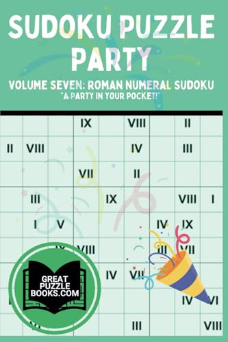 Sudoku Puzzle Party: Volume Seven: Roman Numeral Sudoku Sudoku Puzzle Party: Volume Seven: Roman Numeral Sudoku von Training for Results LLC