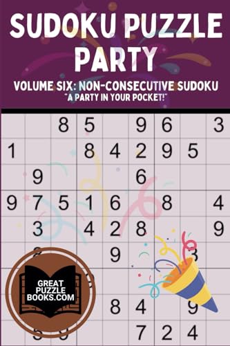 Sudoku Puzzle Party: Volume Six: Nonconsecutive Sudoku Sudoku Puzzle Party: Volume Six: Nonconsecutive Sudoku von Training for Results LLC
