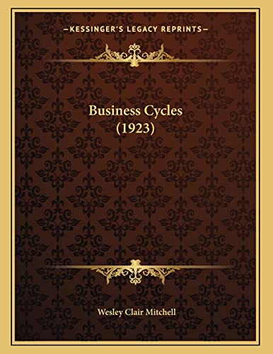 Business Cycles (1923) von Kessinger Publishing