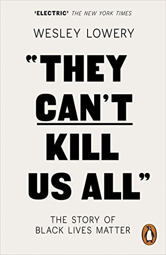 They Can't Kill Us All: The Story of Black Lives Matter von Penguin