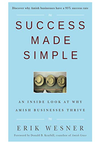 Success Made Simple: An Inside Look at Why Amish Businesses Thrive von JOSSEY-BASS