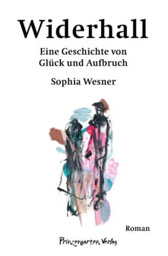 Widerhall: Eine Geschichte von Glück und Aufbruch