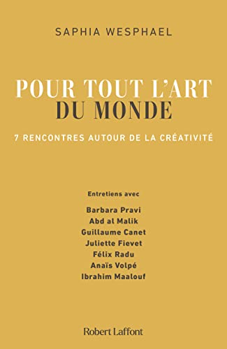 Pour tout l'art du monde - 7 rencontres autour de la créativité von ROBERT LAFFONT