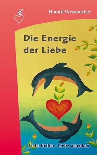 Die Energie der Liebe von Dynamis Verlag