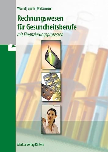 Rechnungswesen für Gesundheitsberufe: - mit Finanzierungsprozessen von MERKUR RINTELN