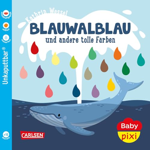 Baby Pixi (unkaputtbar) 93: Blauwalblau und andere tolle Farben: Unzerstörbares Baby-Buch ab 12 Monaten mit ersten Wörtern zum Lernen – auch als Badebuch geeignet (93) von Carlsen