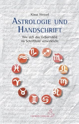 Astrologie und Handschrift: Wie sich das Geburtsbild im Schriftbild verwirklicht von Chiron