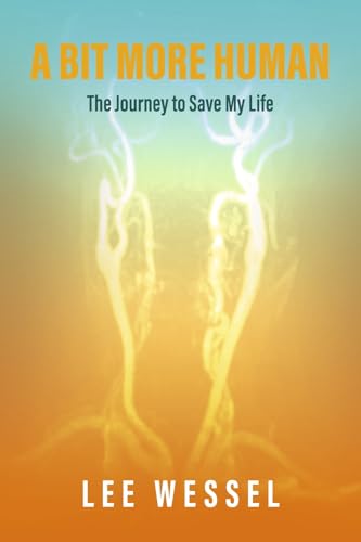 A Bit More Human: The Journey to Save My Life von Bookbaby