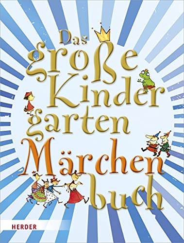 Das große KindergartenMärchenBuch: Geschichten, Aktionen, Impulse, Spiele von Herder