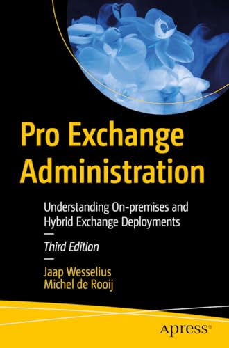 Pro Exchange Administration: Understanding On-premises and Hybrid Exchange Deployments von Apress