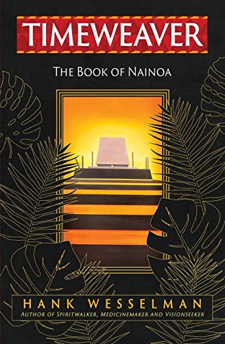 TIMEWEAVER: The Book of Nainoa (Spiritwalker, Band 4) von Sharedwisdom LLC
