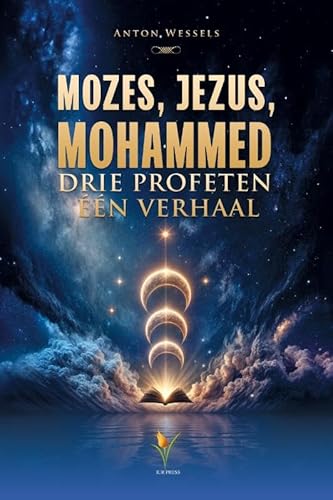 Mozes, Jezus, Mohammed: Drie Profeten een Verhaal von IUR Press