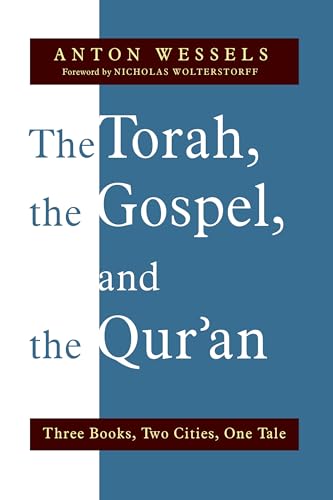 The Torah, the Gospel, and the Qur'an: Three Books, Two Cities, One Tale von Wm. B. Eerdmans