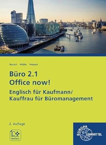 Office now!: Englisch für Kaufmann/Kauffrau für Büromanagement (Büro 2.1 - Lehrwerke für die Berufsausbildung) Office now!: Englisch für Kaufmann/Kauffrau für Büromanagement (Büro 2.1 - Lehrwerke für die Berufsausbildung) von Europa Lehrmittel Verlag