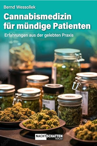Cannabismedizin für mündige Patienten: Erfahrungen aus der gelebten Praxis