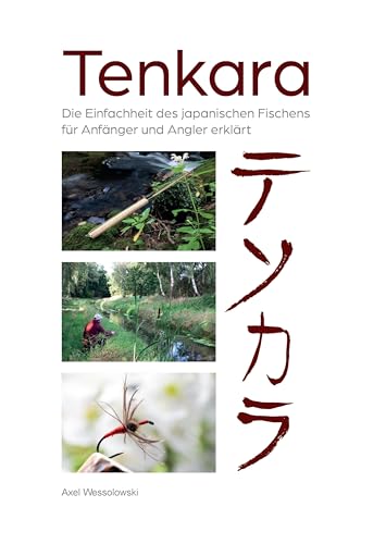 Tenkara: Die Einfachheit des japanischen Fischens für Anfänger und Angler ausgiebig erklärt