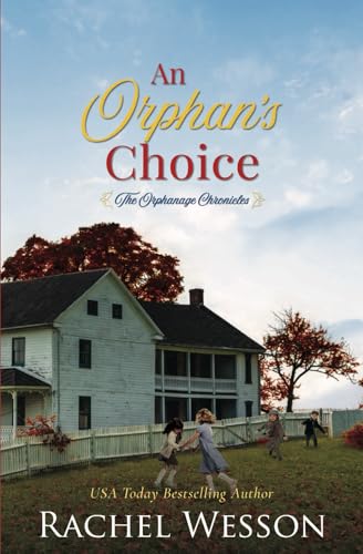 An Orphan's Choice : Book 2 The Orphanage Chronicles: Historical Fiction Strong Women Fighting for Hope in the 1930s von Independently published