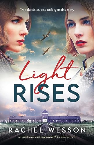 Light Rises: An utterly emotional, page-turning WW2 historical novel (The Resistance Sisters, Band 2)