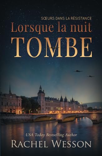Lorsque la nuit tombe: Le roman de sœurs jumelles dans la Résistance française (Sœurs dans la Résistance, Band 1)