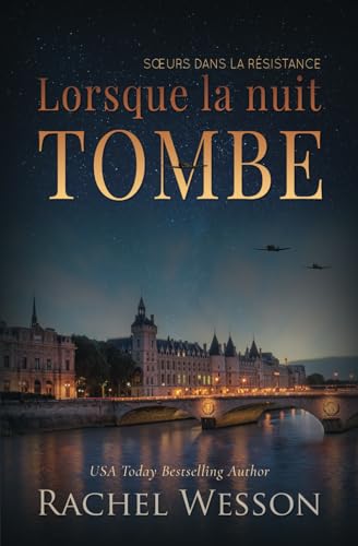Lorsque la nuit tombe: Le roman de sœurs jumelles dans la Résistance française (Sœurs dans la Résistance, Band 1)