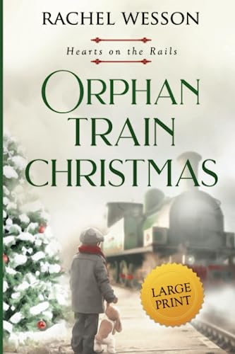 Orphan Train Christmas (Large Print): The Orphan Train Series (Hearts On The Rails LARGE PRINT, Band 3)