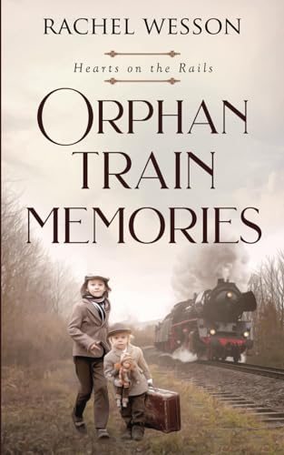 Orphan Train Memories: The Orphan Train Series (Hearts On The Rails, Band 7) von Independently published