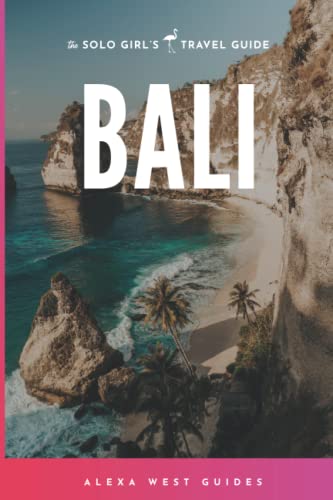 Bali: The Solo Girl's Travel Guide (Full Color) von Independently published