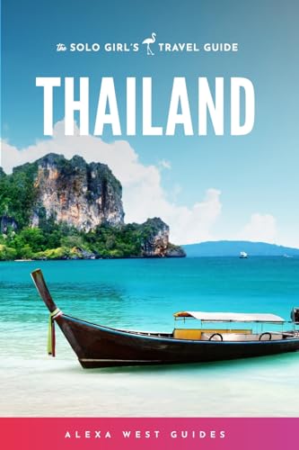 Thailand: The Solo Girl's Travel Guide