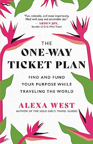 The One-Way Ticket Plan: Find and Fund Your Purpose While Traveling the World von New World Library