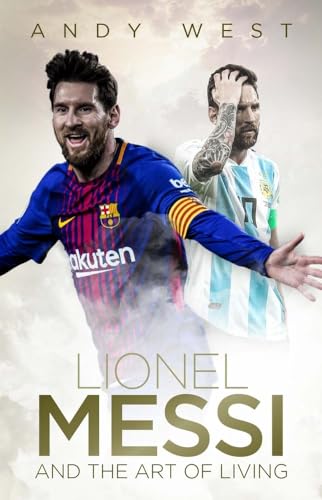 Lionel Messi and the Art of Living von Pitch Publishing