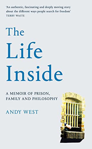 The Life Inside: A Memoir of Prison, Family and Learning to Be Free von Picador