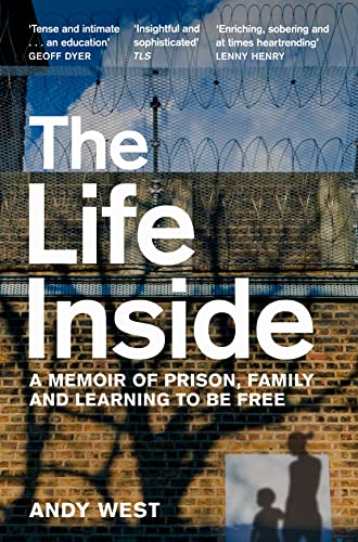 The Life Inside: A Memoir of Prison, Family and Learning to be Free von Picador
