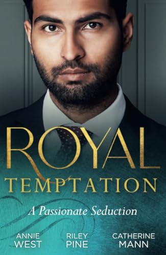 Royal Temptation: A Passionate Seduction: Demanding His Desert Queen (Royal Brides for Desert Brothers) / My Royal Temptation / The Maverick Prince