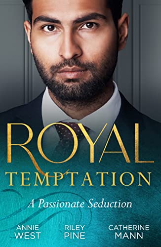 Royal Temptation: A Passionate Seduction: Demanding His Desert Queen (Royal Brides for Desert Brothers) / My Royal Temptation / The Maverick Prince