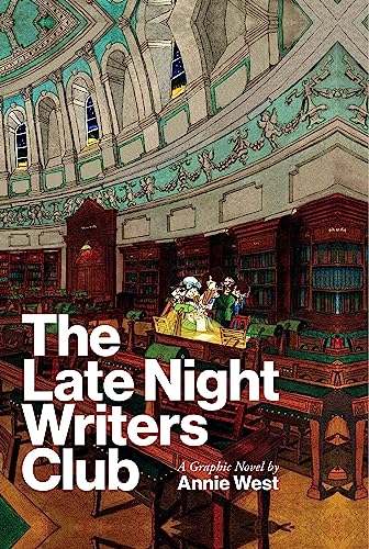 The Late Night Writers Club: A Graphic Novel by Annie West