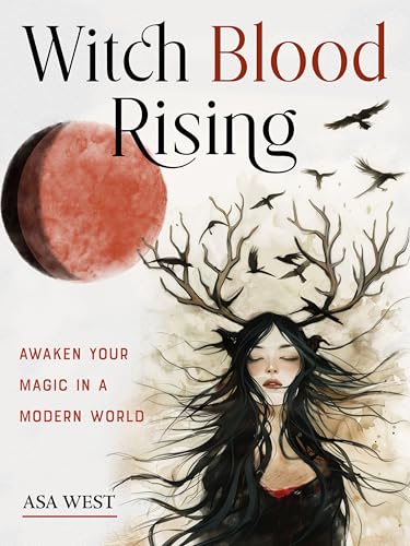 Witch Blood Rising: Awaken Your Magic in a Modern World Witch Blood Rising: Awaken Your Magic in a Modern World von Red Wheel/Weiser