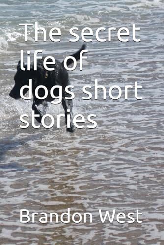 The secret life of dogs short stories von Independently published