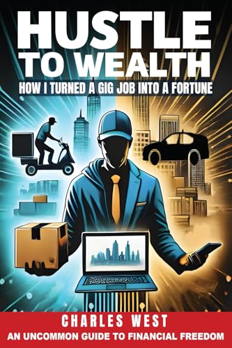 Hustle to Wealth: How I turned a gig job into a fortune von Staten House