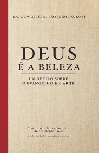 DEUS É A BELEZA: UM RETIRO SOBRE O EVANGELHO E A ARTE