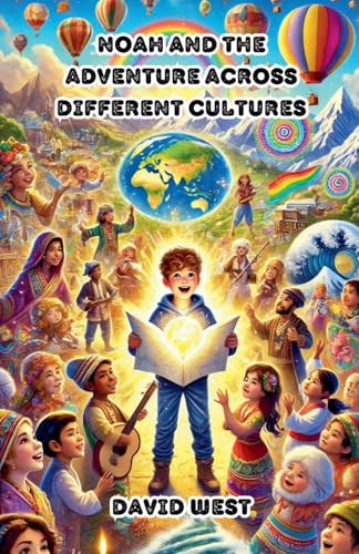 Noah and the Adventure Across Different Cultures (Diversity and Inclusion) von The Good Child Bookstore