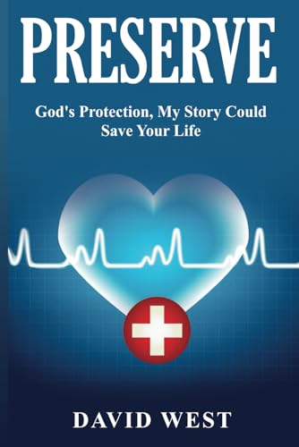 Preserve: God's Protection, My Story Could Save Your Live von Independently published