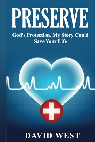 Preserve: God's Protection, My Story Could Save Your Live von Independently published
