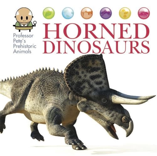 Professor Pete's Prehistoric Animals: Horned Dinosaurs von Franklin Watts